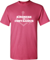 Pink KINDNESS Tee. Tell everyone that you embrace and love life. Spread the conversation of social acceptance of disability with this t-shirt. Our trademarked International Symbol of Acceptance ("wheelchair heart symbol") sits behind the phrase Kindness is Contagious boldly displayed on your chest.
