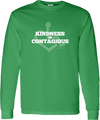 Irish green long sleeve t-shirt. Our trademarked International Symbol of Acceptance ("wheelchair heart symbol") sits behind the phrase Kindness is Contagious boldly displayed on your chest.