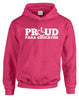 Pink hooded pullover. Our trademarked International Symbol of Acceptance ("wheelchair heart symbol") replaces the O in the word PROUD boldly displayed on your chest.