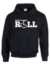 That's How I Roll Hooded Pullover