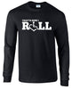 That's How I Roll Long Sleeve T-Shirt