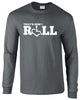 That's How I Roll Long Sleeve T-Shirt