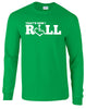 That's How I Roll Long Sleeve T-Shirt