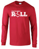 That's How I Roll Long Sleeve T-Shirt